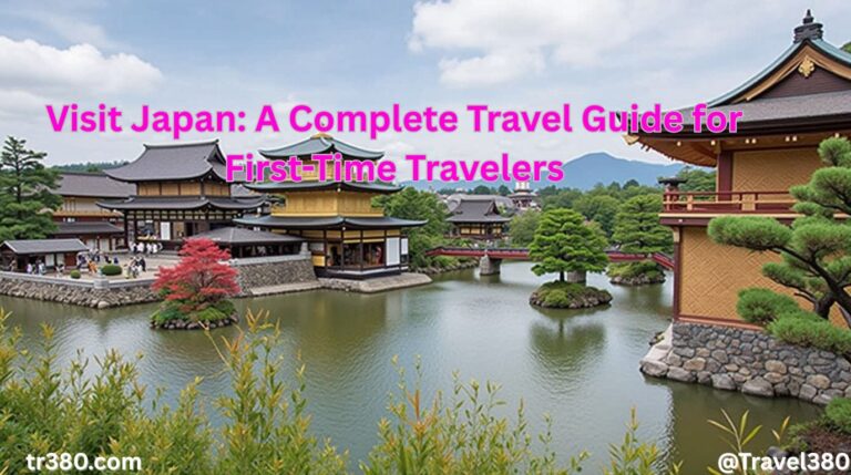 Visit Japan A Complete Travel Guide for First-Time Travelers